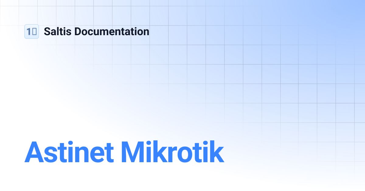 Astinet Mikrotik | Saltis Documentation